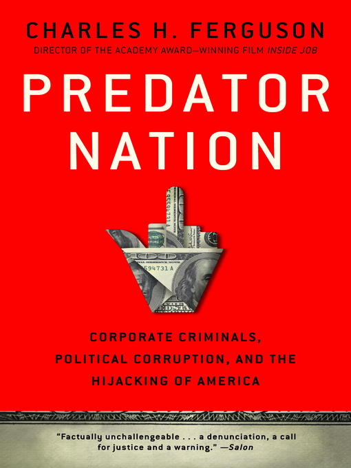 Title details for Predator Nation by Charles H. Ferguson - Wait list